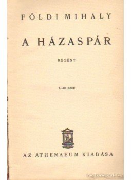 Földi Mihály - A házapár Földi Mihály - A házapár, 0 antikvár könyv