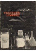 Erdey-Grúz Tibor - Vegyszerismeret