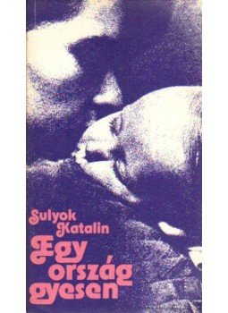 Sulyok Katalin - Egy ország gyesen Sulyok Katalin - Egy ország gyesen, Budapest 1979 antikvár könyv