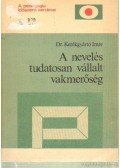 Kerékgyártó Imre dr. - A nevelés tudatosan vállalt vakmerőség