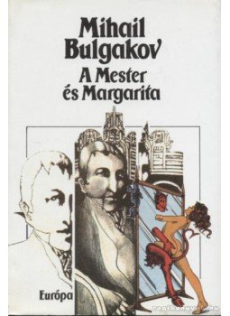 Bulgakov, Mihail - A Mester és Margarita Bulgakov, Mihail - A Mester és Margarita, Budapest 1991 antikvár könyv