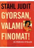 Stahl Judit - Gyorsan, valami finomat!