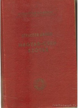 Stelczer Árpád - Magyar-cseh szótár Stelczer Árpád - Magyar-cseh szótár, Budapest 1960 antikvár könyv