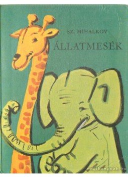 Mihalkov, Sz. - Állatmesék Mihalkov, Sz. - Állatmesék, Budapest, Uzsgorod 1974 antikvár könyv