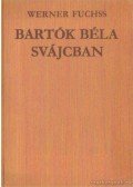 Fuchss, Werner - Bartók Béla Svájcban
