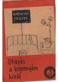 Karinthy Frigyes - Utazás a koponyám körül 