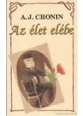 A. J. Cronin - Az élet elébe