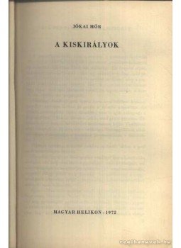 Jókai Mór - A kiskirályok Jókai Mór - A kiskirályok, Budapest 1972 antikvár könyv