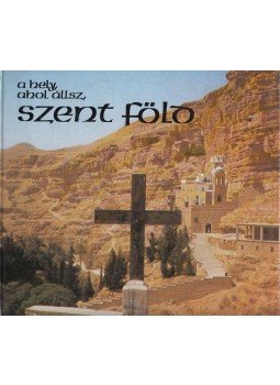Puskás László - A hely, ahol állsz, Szent Föld, Budapest 0 antikvár könyv