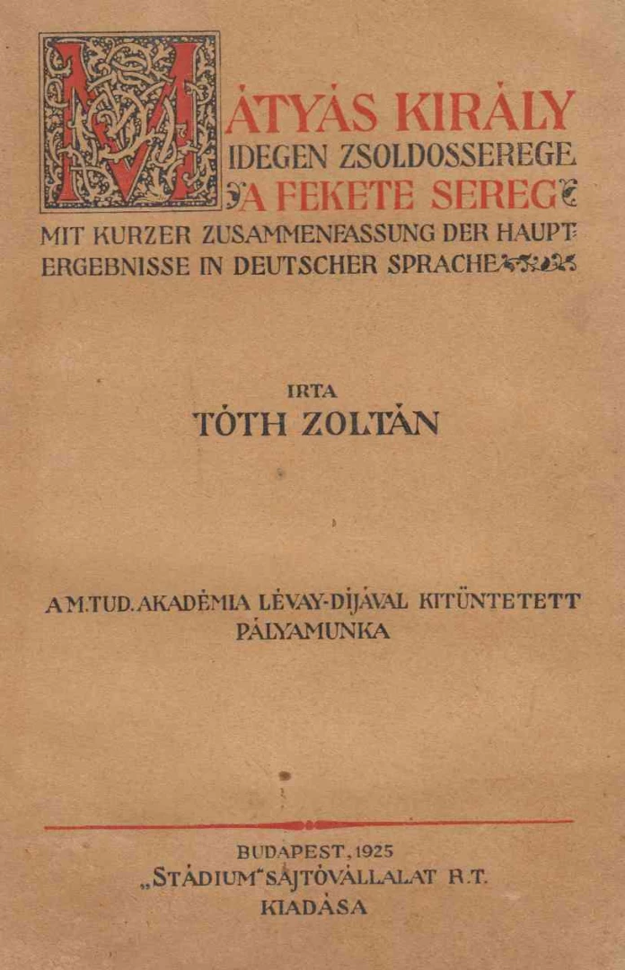 Tóth Zoltán - Mátyás király idegen zsoldosserege (A fekete sereg) aukciós tétel kép