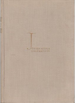 Szabolcsi Miklós - József Attila emlékkönyv Szabolcsi Miklós - József Attila emlékkönyv, Budapest 1957 antikvár könyv