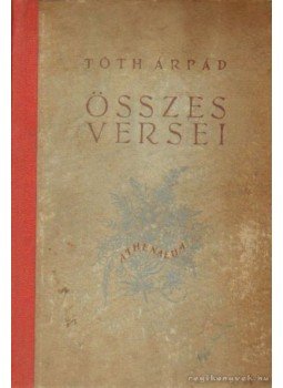 Tóth Árpád - Tóth Árpád összes versei Tóth Árpád - Tóth Árpád összes versei, 0 antikvár könyv
