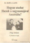 H. Barta Lajos - Hogyan utazhat Hacsek a nagymamájával Ausztriába?