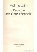 Ágh István - Jóslatok az újszülüttnek