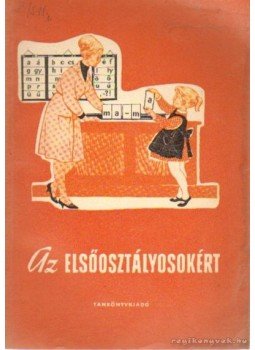 Faragó László - Az elsőosztályosokért Faragó László - Az elsőosztályosokért, Budapest 1963 antikvár könyv