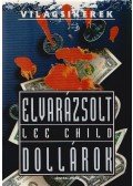 Lee Child - Elvarázsolt dollárok