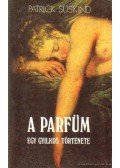 Patrick Süskind - A parfüm