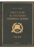 Ajtay Endre - A volt cs. és kir. 46. gyalogezred világháborús története 1914-1918 I-II. kötet