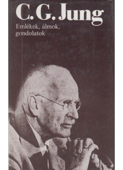 Carl Gustav Jung - Emlékek, álmok, gondolatok Carl Gustav Jung - Emlékek, álmok, gondolatok, Budapest 1987 antikvár könyv