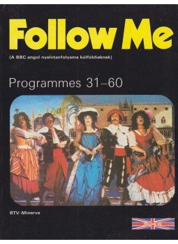 Lőrincz Zsuzsa, Sillár Emőke, Barry Tomalin - Follow Me 31-60 II. Lőrincz Zsuzsa, Sillár Emőke, Barry Tomalin - Follow Me 31-60 II., Budapest 1984 antikvár könyv