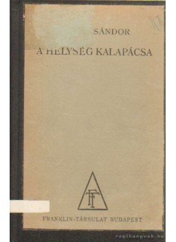 Petőfi Sándor - A helység kalapácsa Petőfi Sándor - A helység kalapácsa, Budapest 1930 antikvár könyv