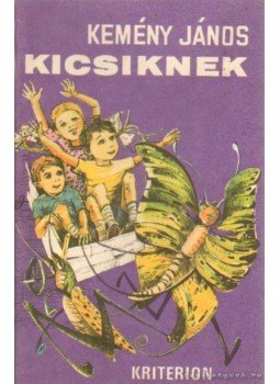Kemény János - Kicsiknek Kemény János - Kicsiknek, Bucaresti 1989 antikvár könyv