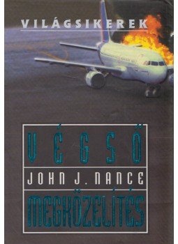 Nance, John J. - Végső megközelítés Nance, John J. - Végső megközelítés, Budapest 2000 antikvár könyv