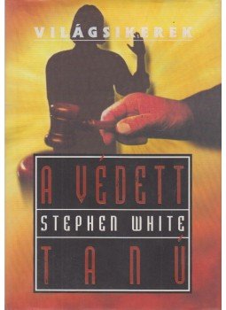 White, Stephen - A védett tanú White, Stephen - A védett tanú, Budapest 2001 antikvár könyv