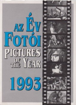 Bihari Tamás, Hollósi Ilona - Az év fotói 1993 Bihari Tamás, Hollósi Ilona - Az év fotói 1993, Budapest 1994 antikvár könyv