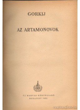 Gorkij, Makszim - Az Artamonovok Gorkij, Makszim - Az Artamonovok, Budapest 1953 antikvár könyv