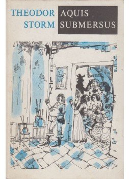 Theodor Storm - Aquis Submersus Theodor Storm - Aquis Submersus, Budapest 1974 antikvár könyv