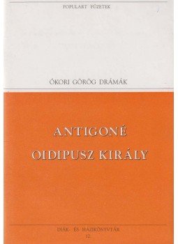 Szophoklész - Antigoné / Oidipusz király Szophoklész - Antigoné / Oidipusz király, Budapest 1993 antikvár könyv