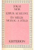 Jókai Mór - Eppur si mouve - És mégis mozog a föld