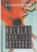 Greg Iles - Halálos rettegés