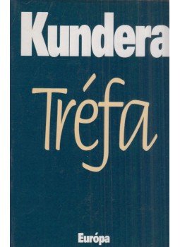 Milan Kundera - Tréfa Milan Kundera - Tréfa, Budapest 1996 antikvár könyv