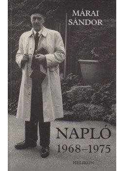 Márai Sándor - Napló 1968-1975 Márai Sándor - Napló 1968-1975, Budapest 2001 antikvár könyv