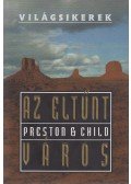 Douglas Preston, Lincoln Child - Az eltűnt város