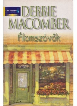 Debbie Macomber - Álomszövők Debbie Macomber - Álomszövők, null 2007 antikvár könyv