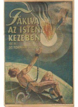 Dr. Tornyai János - Fáklya az Isten kezében Dr. Tornyai János - Fáklya az Isten kezében, Budapest 0 antikvár könyv