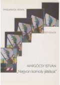 Margócsy István - "Nagyon komoly játékok"