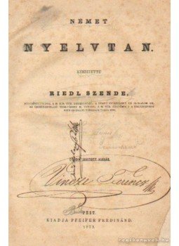 Riedl Szende dr. - Német nyelvtan Riedl Szende dr. - Német nyelvtan, Pest 1873 antikvár könyv