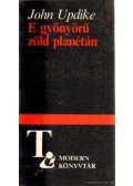 John Updike - E gyönyörű zöld planétán