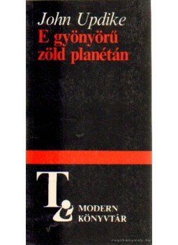 John Updike - E gyönyörű zöld planétán John Updike - E gyönyörű zöld planétán, Budapest 1989 antikvár könyv