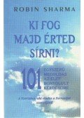Robin Sharma - Ki fog majd érted sírni?