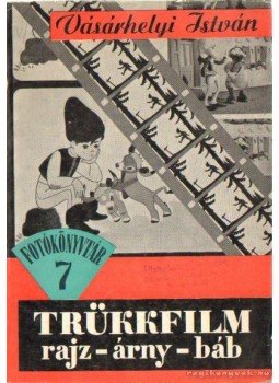 Vásárhelyi István - Trükkfilm Vásárhelyi István - Trükkfilm, Budapest 1962 antikvár könyv