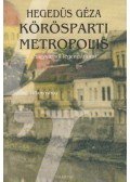 Hegedüs Géza - Körösparti metropolis