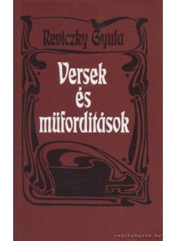 Reviczky Gyula - Versek és műfordítások Reviczky Gyula - Versek és műfordítások, Budapest 1989 antikvár könyv