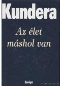 Milan Kundera - Az élet máshol van