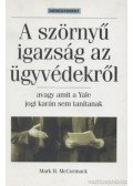 McCormack, Mark H. - A szörnyű igazság az ügyvédekről
