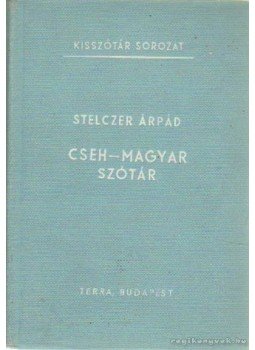 Stelczer Árpád - Cseh-magyar szótár Stelczer Árpád - Cseh-magyar szótár, Budapest 1967 antikvár könyv